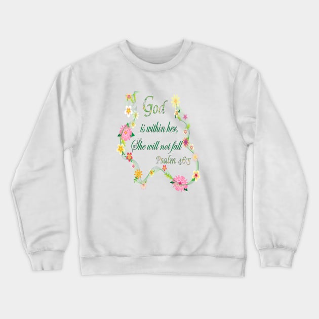 God is within her, She will not fall. Psalm 46:5 Crewneck Sweatshirt by Sunshineisinmysoul